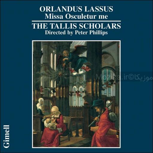 Orlande de Lassus - Missa Osculetur Me - The Tallis Scholars, Peter Phillips