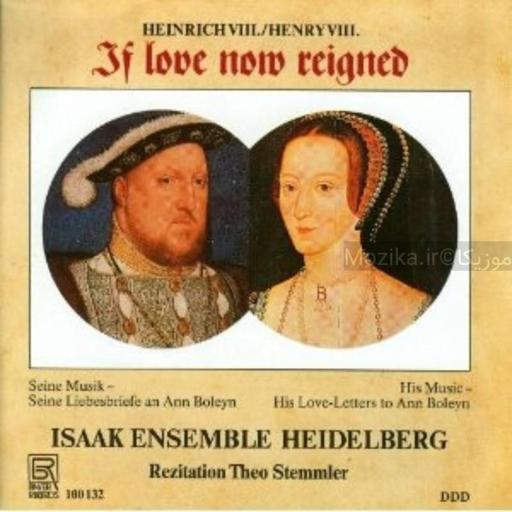 If love now reigned - Henry VIII Music and Love Letters to Anne Boleyn