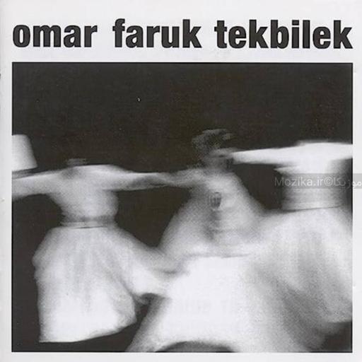 Omar Faruk Tekbilek - Whirling
