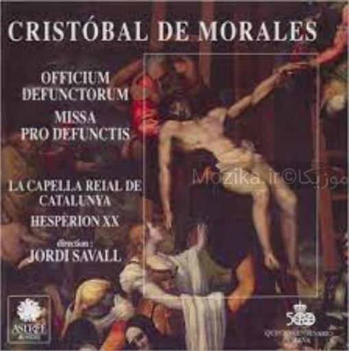 Cristobal de Morales - Missa pro Defunctis