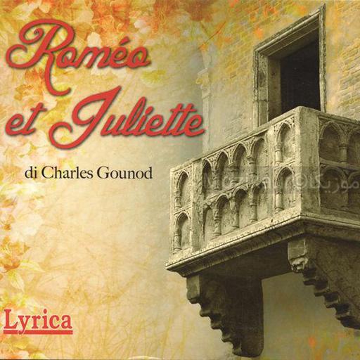 Gounod - Romeo & Juliette (Charles)