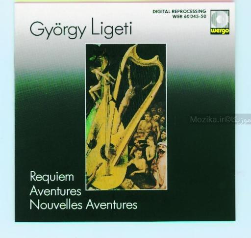 Ligeti - Requiem, Aventures, Nouvelles Aventures