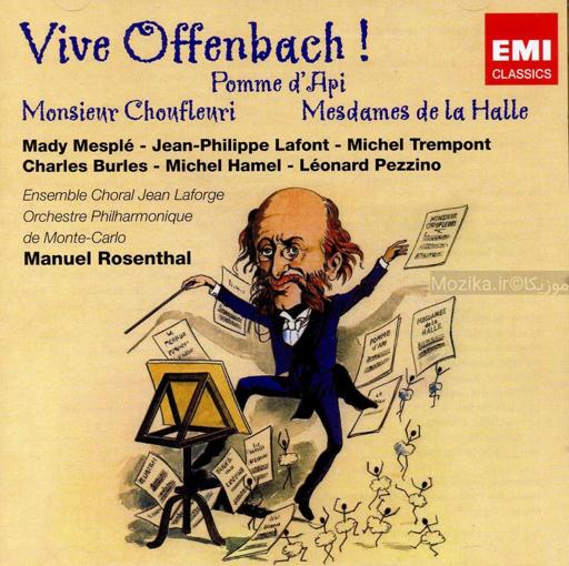Offenbach - Pomme d'Api, Monsieur Choufleuri, Mesdames de la Halle [CD#1]