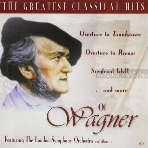 Richard Wagner - The Greatest Classical Hits of Wagner