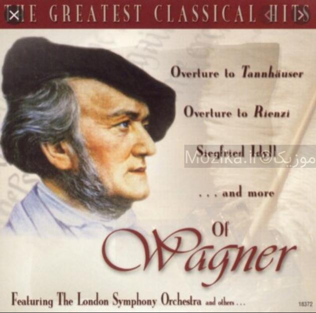 Richard Wagner - The Greatest Classical Hits of Wagner